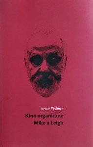 Artur Piskorz • Kino organiczne Mike'a Leigh