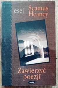 Seamus Heaney • Zawierzyć poezji [dedykacja/limeryk Magdy Heydel]