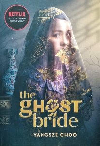 Yangsze Choo • The Ghost Bride. Narzeczona ducha