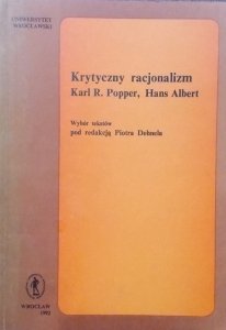 Piotr Dehnel • Krytyczny racjonalizm. Karl R. Popper, Hans Albert