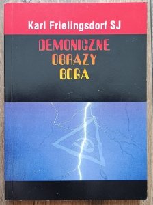 Karl Frielingsdorf • Demoniczne obrazy Boga