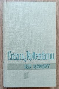 Erazm z Rotterdamu • Trzy rozprawy