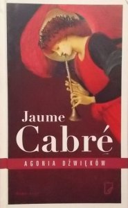 Jaume Cabre • Agonia dźwięków 