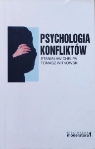 Stanisław Chełpa, Tomasz Witkowski • Psychologia konfliktów