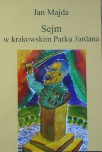Jan Majda • Sejm w krakowskim Parku Jordana [dedykacja autorska]
