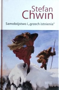 Stefan Chwin • Samobójstwo i grzech istnienia