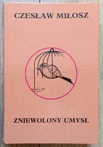 Czesław Miłosz • Zniewolony umysł