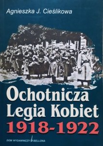 Agnieszka J. Cieślikowa • Ochotnicza Legia Kobiet 1918-1922