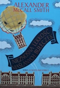 Alexander McCall Smith • Nieznośna lekkość maślanych bułeczek