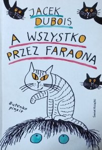 Jacek Dubois • A wszystko przez Faraona