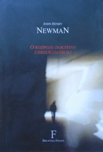 John Henry Newman • O rozwoju doktryny chrześcijańskiej