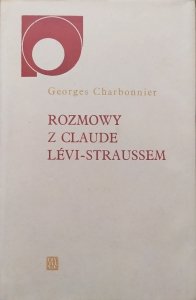 Georges Charbonnier • Rozmowy z Claude Levi-Straussem