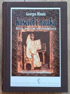 Georges Minois • Kościół i nauka. Dzieje pewnego niezrozumienia. Od Augustyna do Galileusza