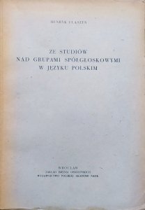 Henryk Ułaszyn • Ze studiów nad grupami spółgłoskowymi w języku polskim