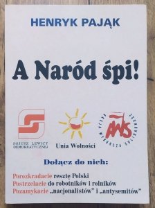 Henryk Pająk • A naród śpi!