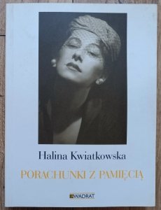 Halina Kwiatkowska • Porachunki z pamięcią / dedykacja autorska
