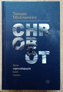 Tomasz Michniewicz • Chrobot. Życie najzwyklejszych ludzi świata