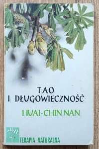 Huai-Chin Nan • Tao i długowieczność. Transformacja świadomości i ciała