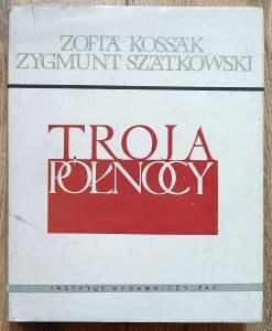 Zofia Kossak, Zygmunt Szatkowski • Troja Północy
