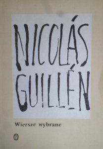 Nicolas Guillen • Wiersze wybrane