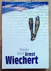 Ernst Wiechert • Proste życie