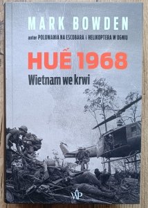 Mark Bowden • Hue 1968: Wietnam we krwi