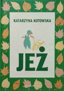 Katarzyna Kotowska • Jeż 