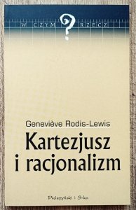 Genevieve Rodis-Lewis • Kartezjusz i racjonalizm