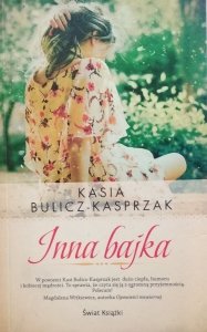 Kasia Bulicz-Kasprzak • Inna bajka