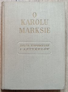 O Karolu Marksie. Zbiór wspomnień i artykułów