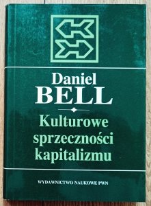 Daniel Bell • Kulturowe sprzeczności kapitalizmu