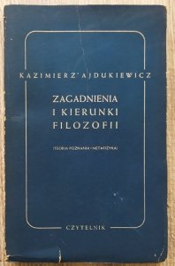 Kazimierz Ajdukiewicz • Zagadnienia i kierunki filozofii