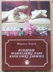 Zbigniew Święch • Budzenie wawelskiej pani królowej Jadwigi