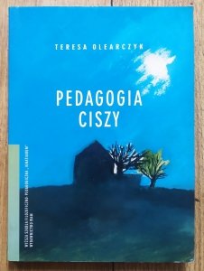 Teresa Olearczyk • Pedagogia ciszy