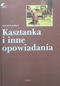 Antoni Czechow • Kasztanka i inne opowiadania [Małgorzata Komorowska]