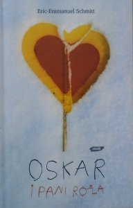 Eric Emmanuel Schmitt • Oskar i Pani Róża