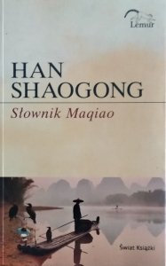 Han Shaogong • Słownik Maqiao
