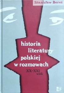 Stanisław Bereś • Historia literatury polskiej w rozmowach XX - XXI wieku