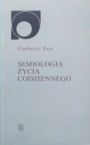 Umberto Eco • Semiologia życia codziennego