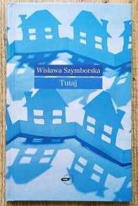 Wisława Szymborska • Tutaj 