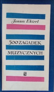 Janusz Ekiert • 500 zagadek muzycznych