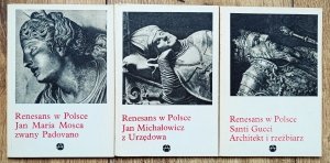 Renesans w Polsce x 3. Santi  Gucci. Jan Michałowicz z Urzędowa. Jan Maria Mosca zwany Padovano