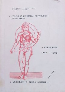 Izabela Balińska, Paweł Znyk • Atlas z zakresu astrologii medycznej. Efemerydy