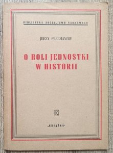 Jerzy Plechanow • O roli jednostki w historii