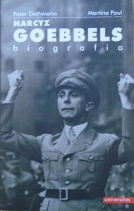 Peter Gathmann, Martina Paul • Narcyz Goebbels. Biografia psychohistoryczna