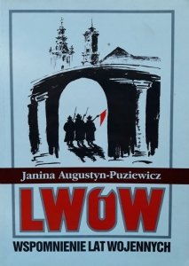 Janina Augustyn-Puziewicz • Lwów. Wspomnienie lat wojennych