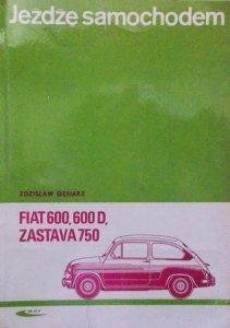 Zdzisław Gęsiarz • Jeżdżę samochodem Fiat 600, 600D, Zastava 750
