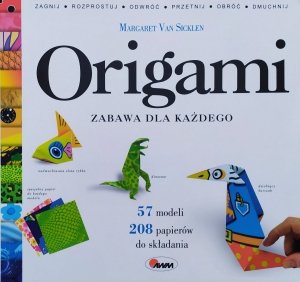 Margaret van Sicklen • Origami. Zabawa dla każdego