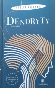 Kallia Papadaki • Dendryty