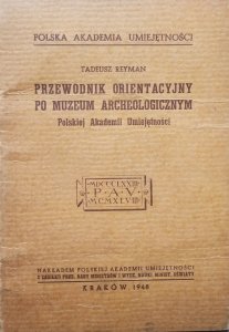 Tadeusz Reyman • Przewodnik orientacyjny po Muzeum Archeologicznym Polskiej Akademii Umiejęstości